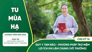 Quy Y Tam Bảo - Phương pháp trợ niệm lợi ích khi lâm chung (vô thường)|Chu kỳ 14 - Chương trình 2024