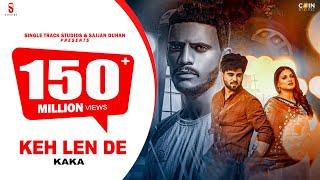 Kaka New Song - Keh Len De | Das Ki Karaan | New Punjabi Songs 2021 | Inder Chahal Himanshi