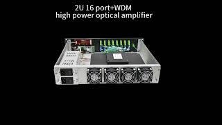 2U 16 port+WDM high power optical amplifier  #amplifier #operationalamplifier  #erbium #networking