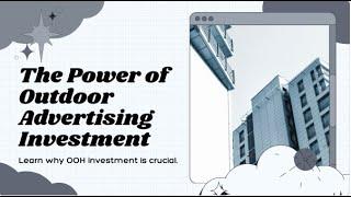 Outdoor Advertising Investment Plan - Benefits of OOH Investment by Alex Michael, Arnon Media