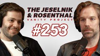 The Jeselnik & Rosenthal Vanity Project / Later Alligators (Full Eps.253)