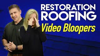 Restoration Roofing Video Bloopers