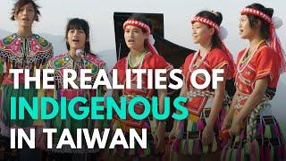The realities of growing up indigenous in Taiwan