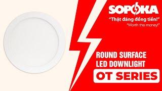 SOPOKA ROUND SURFACE LED DOWNLIGHT - OT SERIES #powerstrips #sopoka #led #vietnam #madeinvietnam