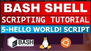 Bash Shell Scripting Tutorial 5 - Hello World! Bash Script