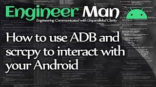 How to use ADB and scrcpy to interact with your Android phone