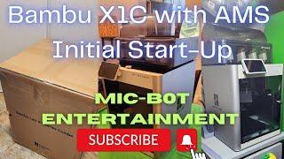 Mic-Bot Entertainment: Bambu X1C with AMS Initial Start-Up