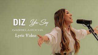 Diz  (You Say) - Gabriela Rocha (Lyric Video) - As Melhores Músicas Gospel Mais Tocadas