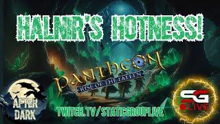 Pantheon: Rise of the Fallen - Halnir Hotness! - After Dark - VOD