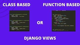 Django Class Based View Vs Function Based View