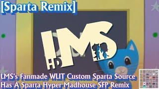 [Sparta Remix] LMS's Fanmade WLIT Custom Sparta Source Has A Sparta Hyper Madhouse SFP Remix