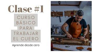 Clase #1 Curso básico para trabajar el cuero (Aprende desde cero)