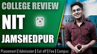 NIT Jamshedpur college review | admission, placement, cutoff, fee, campus