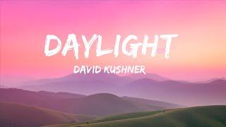 David Kushner - Daylight (Lyrics) "oh i love it and i hate it at the same time" | 15min  | 15p Lyr