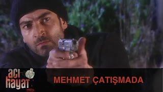 Mehmet Çatışmada- Acı Hayat 12.Bölüm