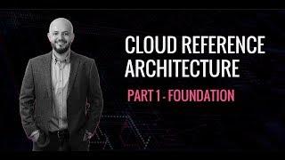 Cloud Reference Architecture CRA - P1 Foundation