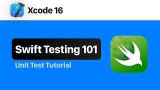 Swift Testing 101 - Xcode 16 Tutorial