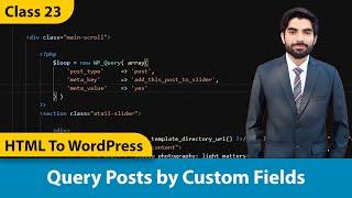 WP_Query | Query Posts by Custom Fields | WordPress Theme Development | HTML To WordPress | Urdu