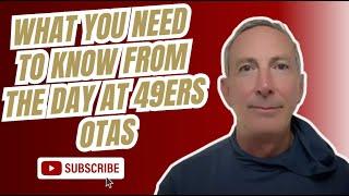 What you need to know from the day at 49ers OTAs