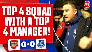 Top 4 Squad With A Top 4 Manager! (Dan Potts) | Arsenal 0-0 Everton