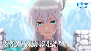 Why You Should Watch From Old Country Bumpkin to Master Swordsman | Anime Club | Prime Video