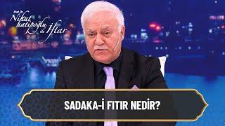 Fitre ne zaman verilmeli? - Nihat Hatipoğlu ile İftar