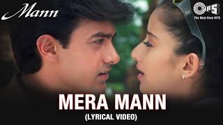 Mera Mann (Lyrical Video) | Aamir Khan | Manisha Koirala | Udit N, Alka Y | Mann Movie | Tips