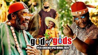 god of gods epic movie - Pete Edochie, Diamond Okechi, Ugezu j Ugezu - 2024 latest full movies