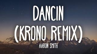 Aaron Smith - Dancin (KRONO Remix) Lyrics