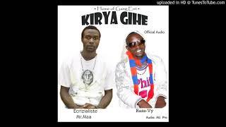 Kirya Gihe - Rass Vy ft Ecrizialiste Mr.Maa