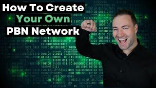 How To Create Your Own PBN Network