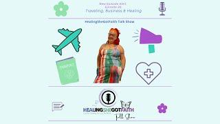 Episode 30  Traveling, Business & Healing