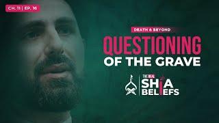 11/16: Munkar & Nakir: What Questions Will They Ask? | The Real Shia Beliefs