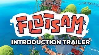 Flotsam -  Introduction Trailer