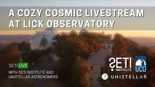 A Cozy Cosmic Livestream at Lick Observatory with SETI Institute and Unistellar Astronomers