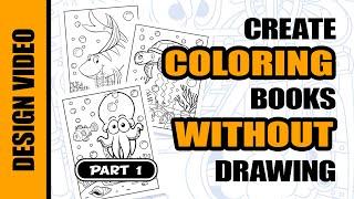 Create Unique Coloring Books to Sell on Amazon (No Drawing Required): Part 1