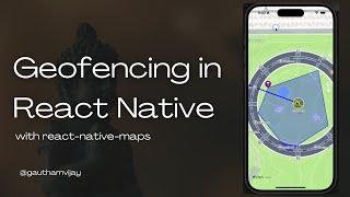 Geofencing in React Native with react-native-maps with Background Geolocation Tracking