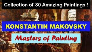 Masters of Painting | Fine Arts | Konstantin Makovsky | Slideshow | Great Painters | Russian Painter