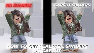 How to get realistic shaders/glossy shaders on CapCut