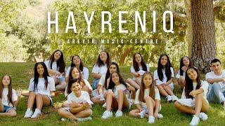 Arevik Music Centre - ՀԱՅՐԵՆԻՔ / HAYRENIQ  (Official Music Video)