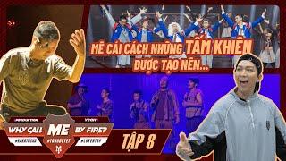 TẬP 08 - Series WHY CALL ME BY FIRE? | HỒNG SƠN, TĂNG PHÚC cố gắng cùng các Anh Tài tạo “TẤM KHIÊN”