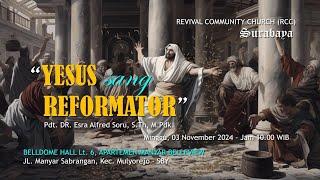 Pdt. Esra Soru : YESUS SANG REFORMATOR