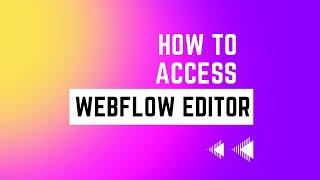 How To Access Webflow Editor | Webflow Tips & Tricks