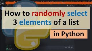 How to randomly select 3 elements of a list in python