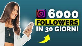 6000 Followers In Un Mese (La Mia Strategia Step by Step)