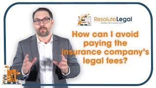 Long-Term Disability | How can I avoid paying the insurance company's legal fees?