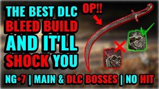 [ELDEN RING] THIS *NEW* BEST DLC BLEED BUILD WILL SHOCK YOU (NG+7, Main & DLC Bosses, No Hit)