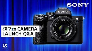 NEW a7S III Camera Launch + Q&A | Sony Alpha Universe