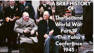 World War Two, Part 19, The Yalta Conference 1945