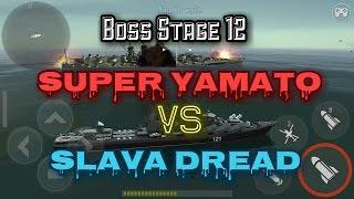 Warship Battle | Slava Dread Kill Boss 12 - Super Yamato